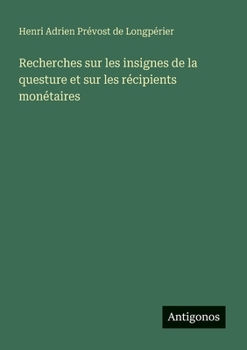 Recherches sur les insignes de la questure et sur les récipients monétaires (French Edition)