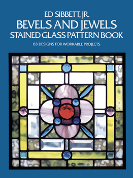Paperback Bevels and Jewels Stained Glass Pattern Book: 83 Designs for Workable Projects Book