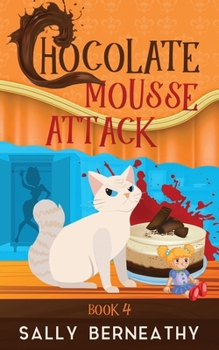 Chocolate Mousse Attack - Book #4 of the Death by Chocolate