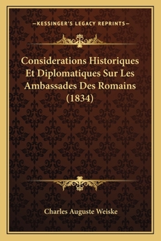 Paperback Considerations Historiques Et Diplomatiques Sur Les Ambassades Des Romains (1834) [French] Book