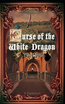 Curse Of The White Dragon The Prequel: OR A Story Of Heartbreak - Book #0.5 of the Curse of the White Dragon