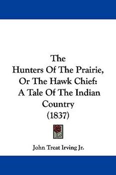 The Hunters of the Prairie, Or the Hawk Chief