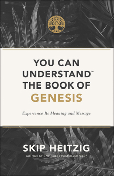 Paperback You Can Understand(r) the Book of Genesis: Experience Its Meaning and Message Book