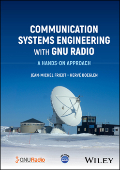 Hardcover Communication Systems Engineering with Gnu Radio: A Hands-On Approach Book