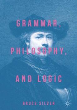 Hardcover Grammar, Philosophy, and Logic Book