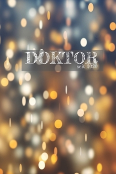 Doktor seit 2020: Geschenkidee für Studenten, Mediziner und Absolventen | Gepunktetes Notizbuch zum Abschluss | Notizheft als Tagebuch (German Edition)