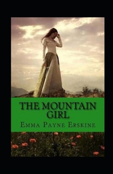 Paperback The Mountain Girl Illustrated Book