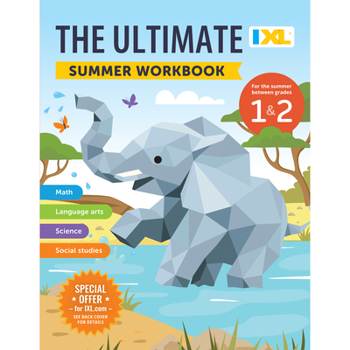 IXL Ultimate Summer 1st to 2nd Grade Workbook, Math, Reading Comprehension, Language Arts, Geography, Science, Social Studies, and Writing Practice for Kids (IXL Ultimate Summer Workbooks)