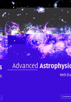 Advanced Astrophysics (Cambridge Planetary Science)