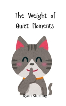 Paperback The Weight of Quiet Moments Book