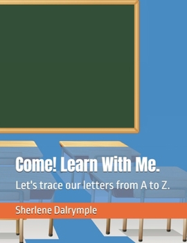 Paperback Come! Learn With Me.: Let's trace our letters from A to Z. Book