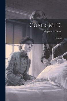 Paperback Cupid, M. D.: A Story Book