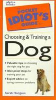 Paperback Pocket Idiot's Guide to Choosing and Training a Dog Book