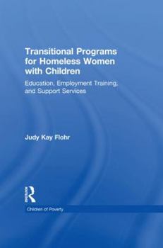 Paperback Transitional Programs for Homeless Women with Children: Education, Employment Traning, and Support Services Book