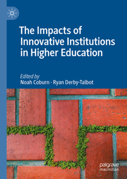Hardcover The Impacts of Innovative Institutions in Higher Education Book