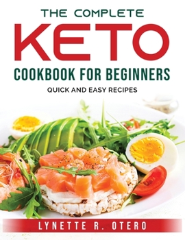Paperback The Complete Keto Cookbook for Beginners: Quick and easy recipes Book