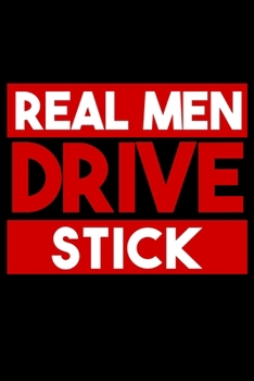 Paperback Real Men Drive Stick: 6x9 120 pages quad ruled - Your personal Diary Book