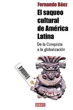 Paperback El Saqueo Cultural de Amrica Latina [Spanish] Book