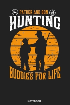 Paperback Notebook: Father And Son Hunting Buddies For Life Book