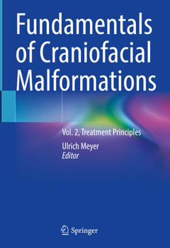 Hardcover Fundamentals of Craniofacial Malformations: Vol. 2, Treatment Principles Book