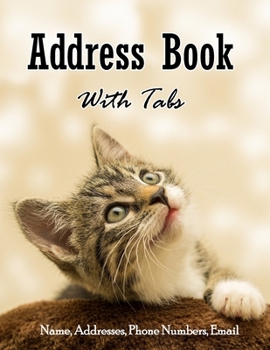 Address Book with tabs: Large print address book with tabs for keeping track of Name , Address , Phone numbers & Email (8.5x11) : Cover for cat lovers 5