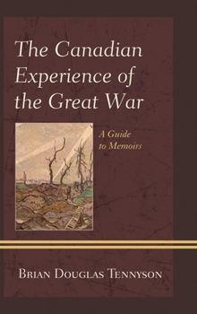 Hardcover Canadian Experience of the Great War: A Guide to Memoirs Book