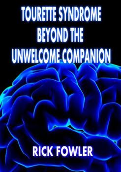 Paperback Tourette Syndrome, Beyond The Unwelcome Companion Book
