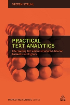 Paperback Practical Text Analytics: Interpreting Text and Unstructured Data for Business Intelligence Book