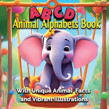 Paperback Animal Alphabets Book: Unveiling Unique Facts and Vibrant Animals for Young Explorers Book