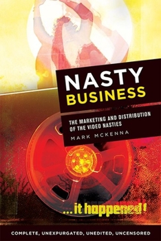 Paperback Nasty Business: The Marketing and Distribution of the Video Nasties Book