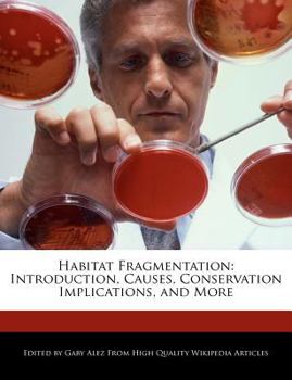 Paperback Habitat Fragmentation: Introduction, Causes, Conservation Implications, and More Book