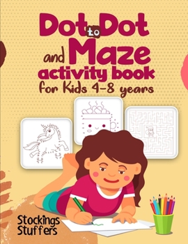 Paperback Dot to Dot and Maze Activity Book For Kids 4-8 Years: Stockings Stuffers Book