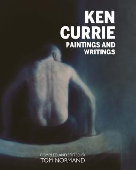 Hardcover Ken Currie: Paintings & Writings Book