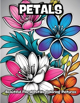 Paperback Petals: Beautiful Floral Petals Coloring Pictures Book