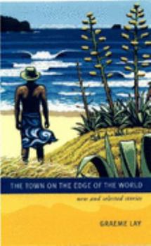 Paperback The town on the edge of the world: New and selected stories Book