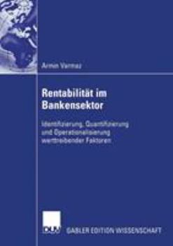 Paperback Rentabilität Im Bankensektor: Identifizierung, Quantifizierung Und Operationalisierung Werttreibender Faktoren [German] Book