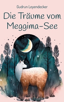 Die Träume vom Meggima-See: Märchenroman (German Edition)