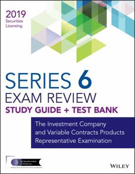 Paperback Wiley Series 6 Securities Licensing Exam Review 2019 + Test Bank: The Investment Company and Variable Contracts Products Representative Examination Book