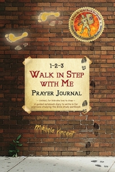 Paperback 1-2-3 Walk in Step with Me Prayer Journal (Unlined, for kids who love to draw): A guided notebook diary to write in for preteens studying the Bible st Book