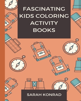 Paperback Fascinating Kids Coloring Activity Book: Activity Coloring Books, Kids Coloring Sheets Book