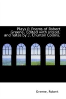 Paperback Plays & Poems of Robert Greene. Edited with Introd. and Notes by J. Churton Collins. Book
