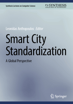 Smart City Standardization: A Global Perspective (Synthesis Lectures on Computer Science)