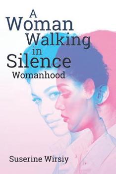 Paperback A Woman Walking in Silence: Womanhood Book