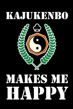 Paperback Kajukenbo Makes Me Happy: 6x9" Dot Bullet Notebook/Journal Funny Martial Arts, Martial Artists Gift Idea Book