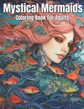 Mystical Mermaids Adult Coloring Book!