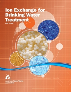 Paperback Ion Exchange for Drinking Water Treatment Book