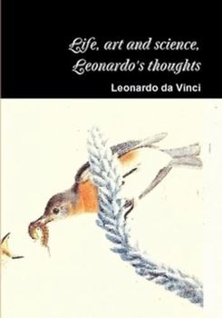 Paperback Life, art and science, the thoughts of Leonardo Book