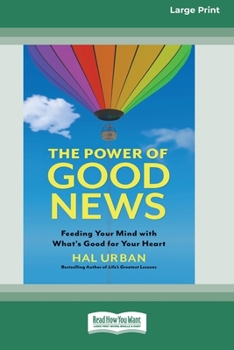 Paperback The Power of Good News: Feeding Your Mind with What's Good for Your Heart [16 Pt Large Print Edition] Book