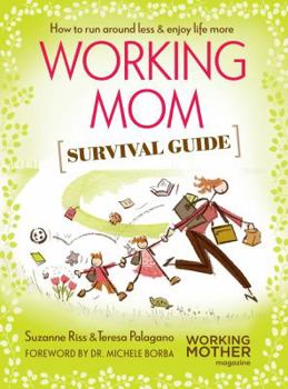 Paperback Working Mom Survival Guide: How to Run Around Less & Enjoy Life More Book