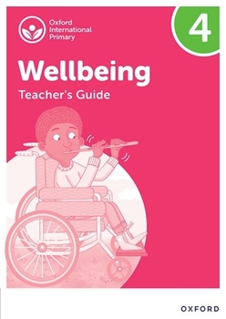 Paperback Oxford International Primary Wellbeing: Teacher Guide 4 Book